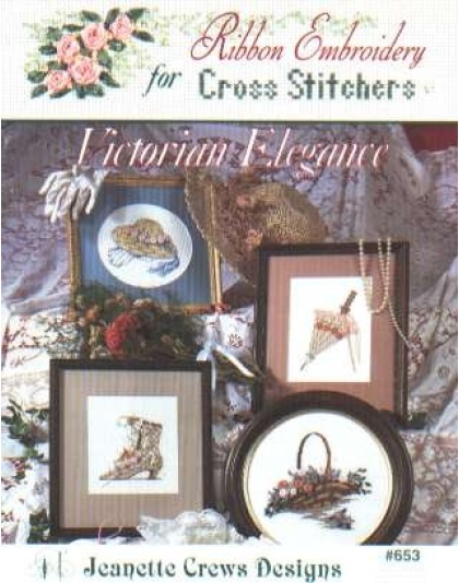 Victorian Eelegance ribbon embroidery for CrossStitchers 653