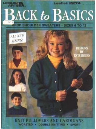 Back to basics, drop shoulder sweaters size 6-12 to knit and crochet 2274