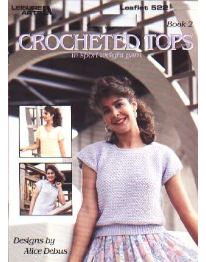 Crocheted tops in sport weight to knit and crochet 522