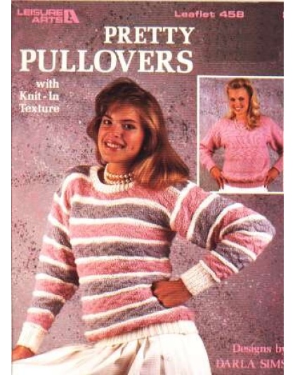 Pretty pulllovers with knit-in texture to knit and crochet 458